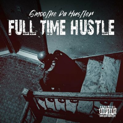 Smoothe Da Hustler – Full Time Hustle EP (WEB) (2017) (320 kbps)