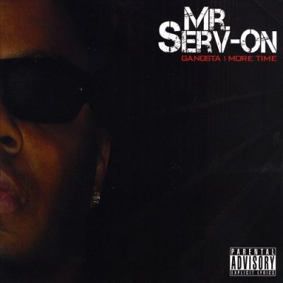 Mr. Serv-On – Gangsta 1 More Time (CD) (2009) (320 kbps)