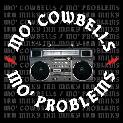 Irn Mnky & Beastie Boys – Mo’ Cowbells Mo’ Problems (WEB) (2023) (320 kbps)