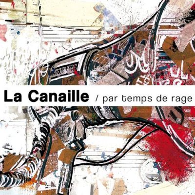 La Canaille – Par Temps De Rage (CD) (2011) (FLAC + 320 kbps)