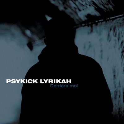 Psykick Lyrikah – Derrière Moi (CD) (2011) (FLAC + 320 kbps)