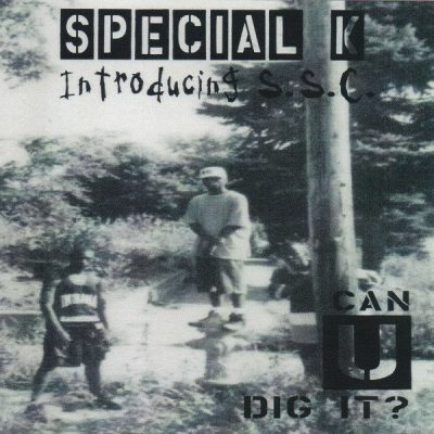 Special K Introducing S.S.C. – Can U Dig It? EP (Reissue CD) (1994-200x) (FLAC + 320 kbps)