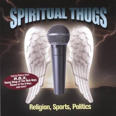 Spiritual Thugs – Religion, Sports, Politics (CD) (2006) (FLAC + 320 kbps)