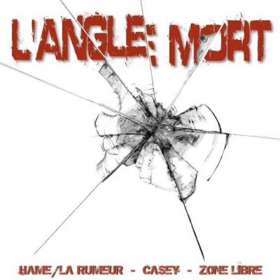 Hamé, Casey & Zone Libre – L’Angle Mort (CD) (2009) (FLAC + 320 kbps)