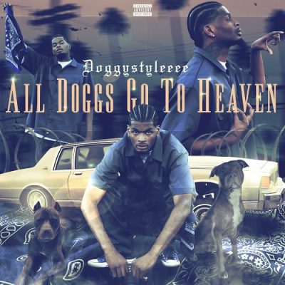 DoggyStyleeee – All Doggs Go To Heaven (WEB) (2023) (FLAC + 320 kbps)