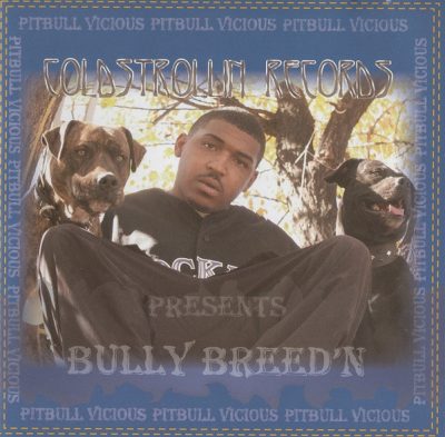 VA – Coldstrollin Records Presents: Bully Breed’n (CD) (2005) (FLAC + 320 kbps)