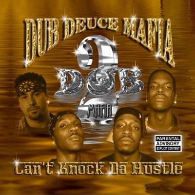 Dub Deuce Mafia – Can’t Knock Da Hustle (CD) (2003) (FLAC + 320 kbps)