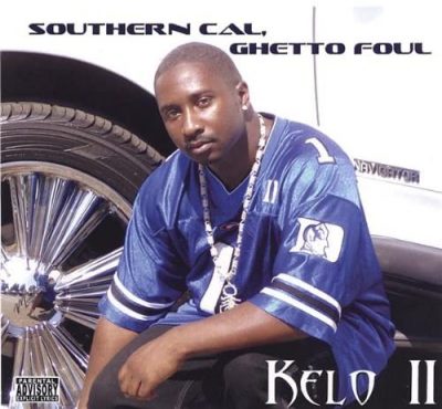 Kelo II – Southern Cal, Ghetto Foul (CD) (2006) (FLAC + 320 kbps)