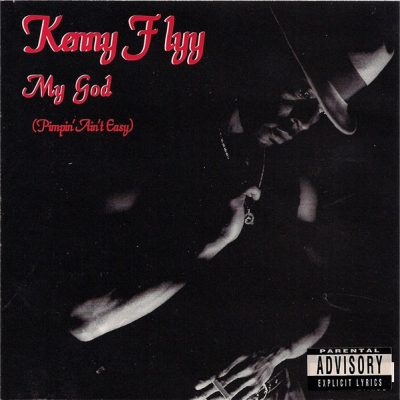 Kenny Flyy – My God (Pimpin’ Ain’t Easy) (CD) (1997) (FLAC + 320 kbps)