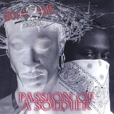 Born 2 Die – Passion Of A Soldier (CD) (2005) (FLAC + 320 kbps)