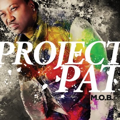 Project Pat – M.O.B. (CD) (2017) (FLAC + 320 kbps)