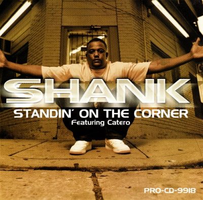 Shank – Standin’ On The Corner / Hustla (CDS) (1999) (FLAC + 320 kbps)