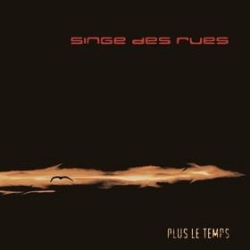 Singe Des Rues – Plus Le Temps (CD) (2013) (FLAC + 320 kbps)