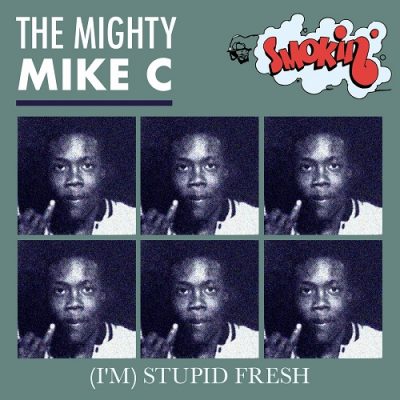 The Mighty Mic C – (I’m) Stupid Fresh (WEB Single) (1985) (320 kbps)