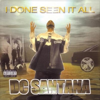 DC Santana – I Done Seen It All (CD) (2001) (FLAC + 320 kbps)