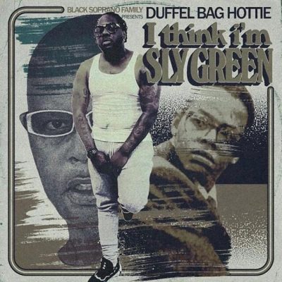 Duffel Bag Hottie – I Think I’m Sly Green (WEB) (2022) (320 kbps)