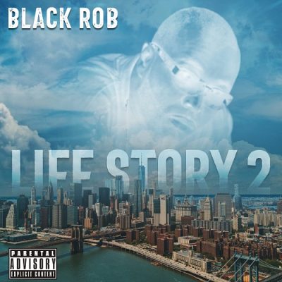 Black Rob – Life Story 2 (WEB) (2023) (FLAC + 320 kbps)