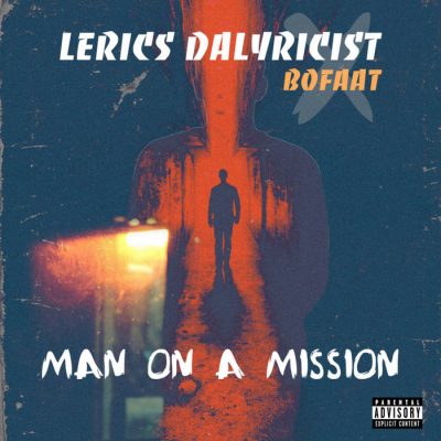 Lerics Dalyricist & BoFaatBeatz – Man On A Mission (WEB) (2023) (320 kbps)