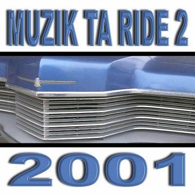 VA – Muzik Ta Ride 2: 2001 (WEB) (2001) (320 kbps)