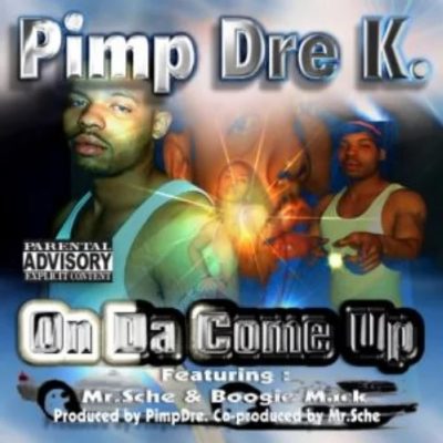 Pimp Dre K. – On Da Come Up (CD) (2003) (FLAC + 320 kbps)