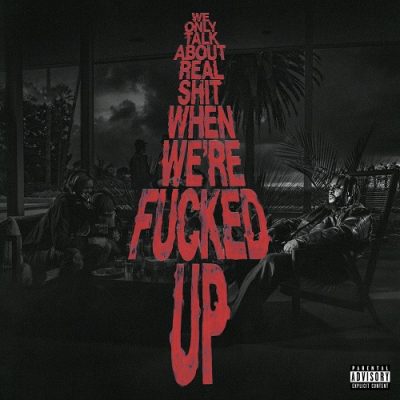 Bas – We Only Talk About Real Shit When We’re Fucked Up (WEB) (2023) (320 kbps)