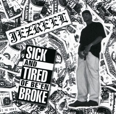 Jezreel – Sick And Tired Of Be’en Broke (Remastered CD) (1994-2021) (FLAC + 320 kbps)