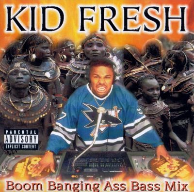 Kid Fresh – Boom Banging Ass Bass Mix (CD) (2000) (FLAC + 320 kbps)