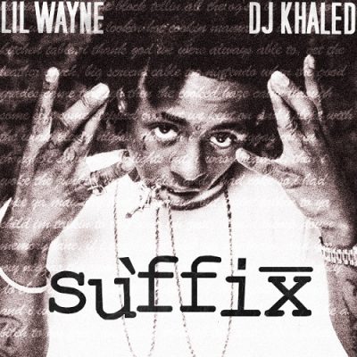 Lil Wayne & DJ Khaled – The Suffix (CD) (2005) (FLAC + 320 kbps)
