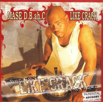 Mase D.B.ah.C – Like Crack (CD) (2006) (FLAC + 320 kbps)