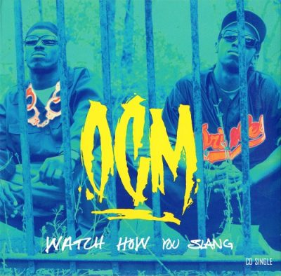 O.C.M. – Watch How You Slang (CDS) (1994) (FLAC + 320 kbps)