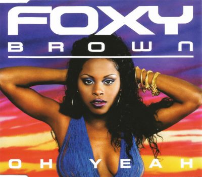 Foxy Brown – Oh Yeah (EU CDM) (2001) (FLAC + 320 kbps)