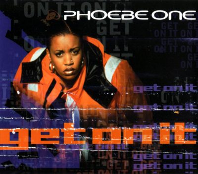 Phoebe One – Get On It (CDS) (1999) (FLAC + 320 kbps)