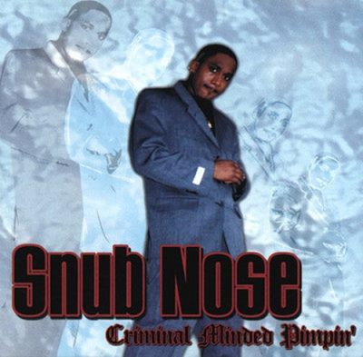 Snub Nose – Criminal Minded Pimpin’ (CD) (2000) (FLAC + 320 kbps)