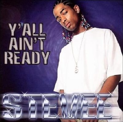 Stevee – Y’all Ain’t Ready (CD) (2004) (FLAC + 320 kbps)