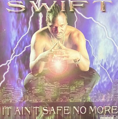 Swift – It Ain’t Safe No More (CD) (2001) (FLAC + 320 kbps)