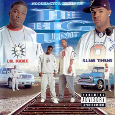 Lil Keke & Slim Thug – The Big Unit (CD) (2003) (FLAC + 320 kbps)