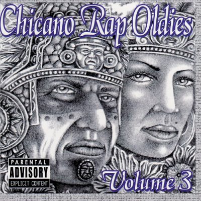 VA – Chicano Rap Oldies Vol. 3 (WEB) (2006) (FLAC + 320 kbps)