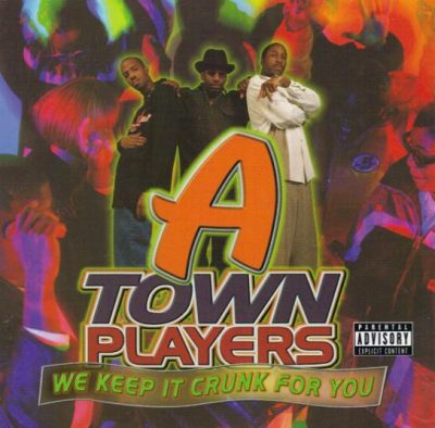 A-Town Players – We Keep It Crunk For You (CD) (1998) (FLAC + 320 kbps)