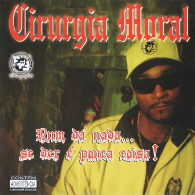 Cirurgia Moral – Num Da Nada… Se Der E Pouca Coisa! (CD) (2006) (FLAC + 320 kbps)