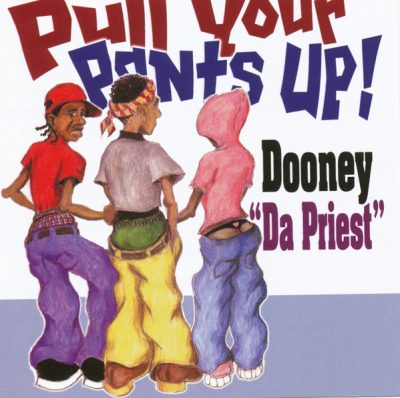 Dooney Da Priest – Pull Your Pants Up! (CD) (2008) (FLAC + 320 kbps)