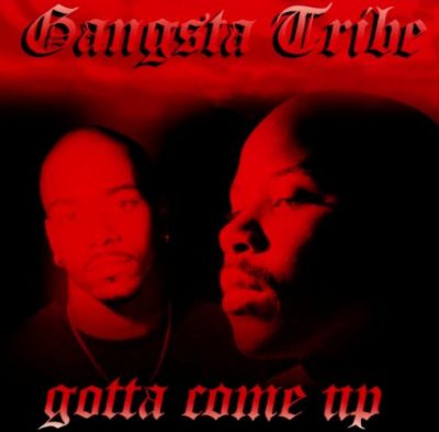 Gangsta Tribe – Gotta Come Up (CD) (1995) (FLAC + 320 kbps)