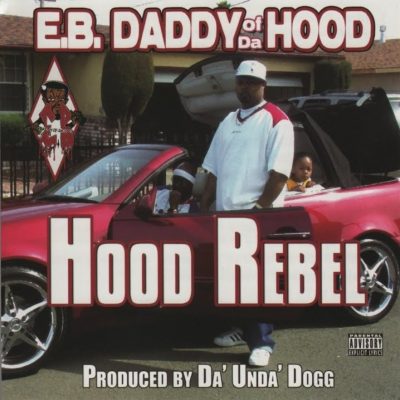 E.B. Daddy Of Da Hood – Hood Rebel (CD) (2004) (FLAC + 320 kbps)