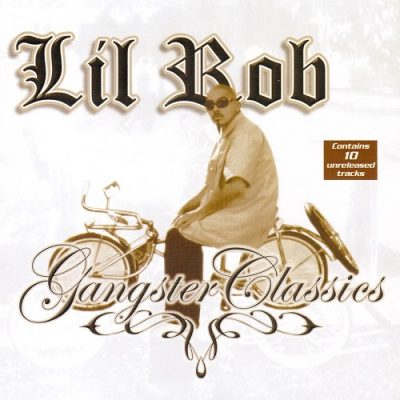 Lil Rob – Lil Rob Gangster Classics (WEB) (2005) (FLAC + 320 kbps)