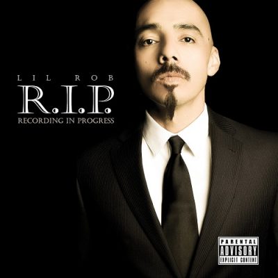 Lil Rob – R.I.P. Recording In Progress (WEB) (2014) (FLAC + 320 kbps)