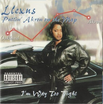 Llexus – Puttin’ Akron On The Map: I’m Way Too Tight (CD) (1996) (FLAC + 320 kbps)