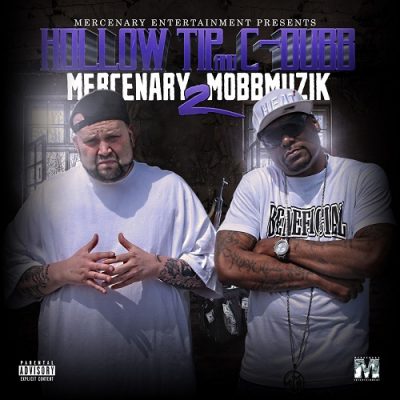 Hollow Tip & C-Dubb – Mercenary Mobbmuzik 2 (WEB) (2016) (FLAC + 320 kbps)