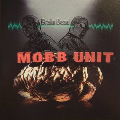Mobb Unit – Brain Dead (CD) (1997) (FLAC + 320 kbps)