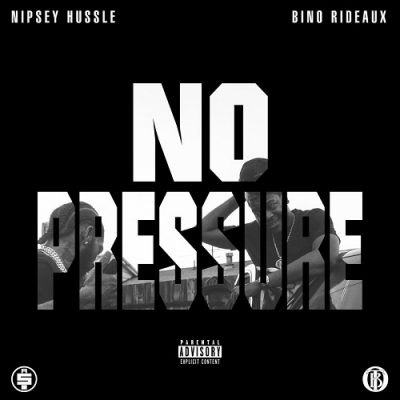 Bino Rideaux & Nipsey Hussle – No Pressure (WEB) (2017) (FLAC + 320 kbps)