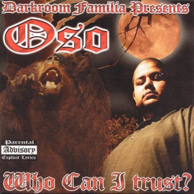 Darkroom Familia Presents: Oso – Who Can I Trust? (CD) (2000) (FLAC + 320 kbps)