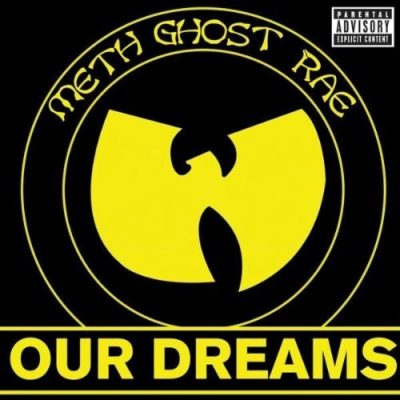 Meth, Ghost & Rae – Our Dreams (Promo CDS) (2010) (FLAC + 320 kbps)